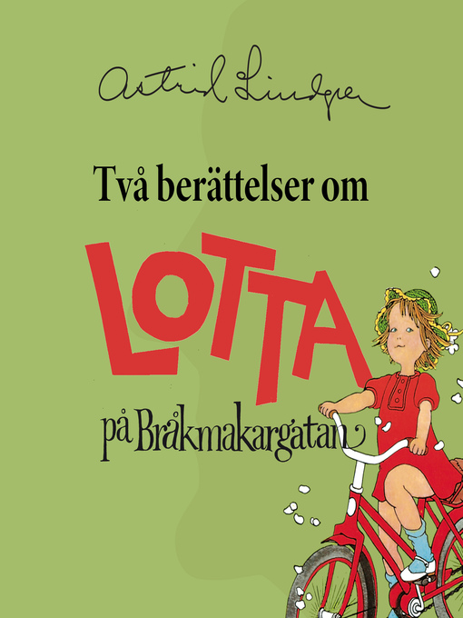 Titeldetaljer för Två berättelser om Lotta på Bråkmakargatan av Astrid Lindgren - Tillgänglig